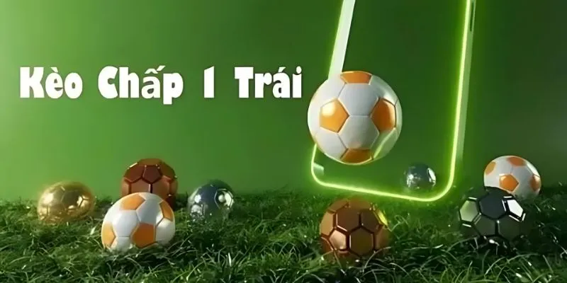 Chinh phục kèo chấp 1 trái tại Debet: Hướng dẫn từ cơ bản
