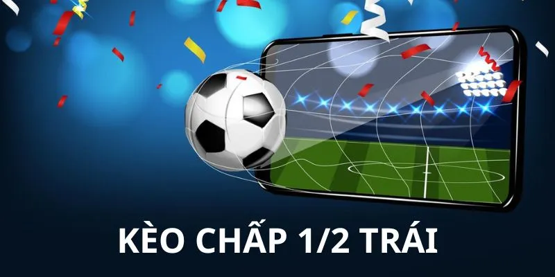 Kèo chấp 1/2 trái tại Debet: Cách chơi và chiến thuật