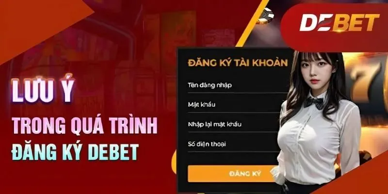 Những lưu ý quan trọng khi đăng ký tài khoản Debet